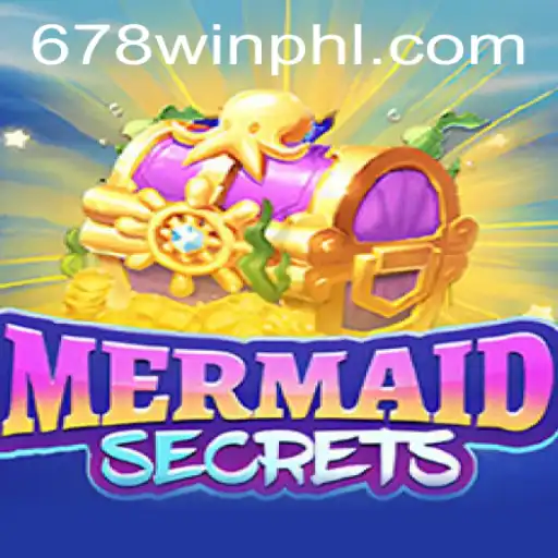 Dive into Adventure with MermaidSecrets and 678WIN.BET
