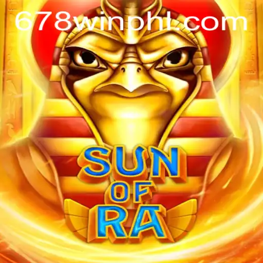 Explore the World of SunofRa with 678WIN.BET